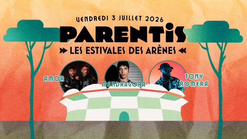Les Estivales des Arènes - Amor // Mandragora // Tony Romera