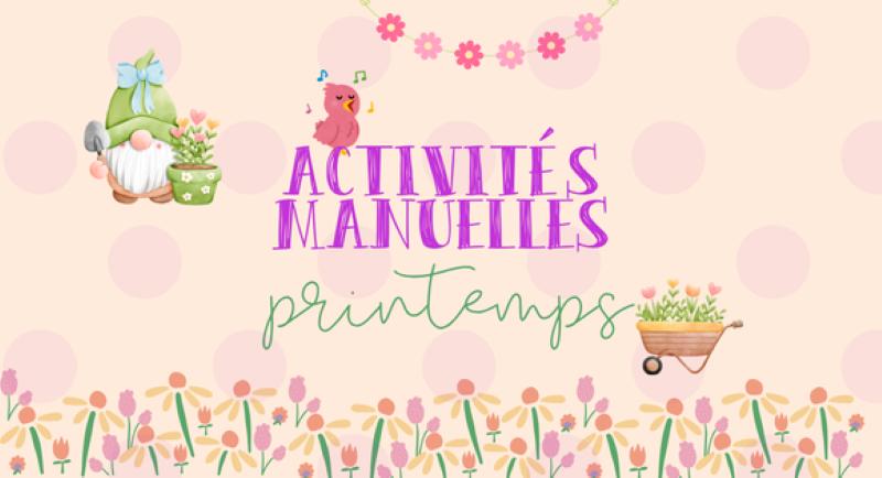 Activités Manuelles de Printemps